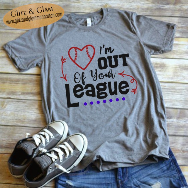 I'm Out of Your League Baseball Tee